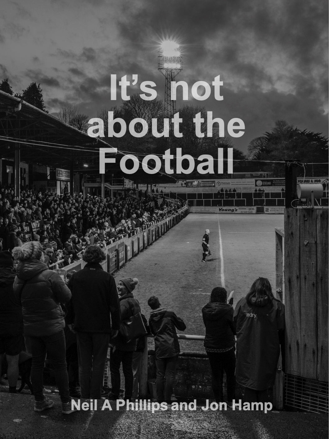 It's Not All About the Football by Neil A Phillips & Jon Hamp (Softcover Book)